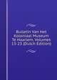 Bulletin Van Het Koloniaal Museum Te Haarlem, Volumes 13-23 (Dutch Edition), 