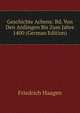 Geschichte Achens: Bd. Von Den Anfangen Bis Zum Jahre 1400 (German Edition), Friedrich Haagen 