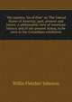 "My country, 'tis of thee" or, The United States of America; past, present and future. A philosophic view of American history and of our present status, to be seen in the Columbian exhibition., Willis Fletcher Johnson 