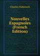 Nouvelles Espagnoles (French Edition), Charles Habeneck 