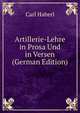 Artillerie-Lehre in Prosa Und in Versen (German Edition), Carl Haberl 