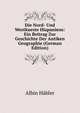 Die Nord- Und Westkueste Hispaniens: Ein Beitrag Zur Geschichte Der Antiken Geographie (German Edition), Albin Habler 