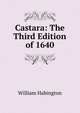 Castara: The Third Edition of 1640, William Habington 