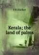 Kerala; the land of palms, I H Hacker 