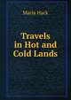 Travels in Hot and Cold Lands, Maria Hack 