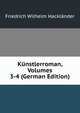 Kunstlerroman, Volumes 3-4 (German Edition), Friedrich Wilhelm Hacklander 