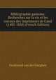 Bibliographie gantoise. Recherches sur la vie et les travaux des imprimeurs de Gand (1483-1850) (French Edition), Ferdinand van der Haeghen 