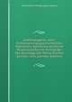 Anthropogenie, Oder, Entwickelungsgeschichte Des Menschen: Gemeinverstndliche Wissenschaftliche Vortrge Ber Die Grundzge Der Menschlichen Keimes- Und (German Edition), Ernst Heinrich Philipp August Haeckel 