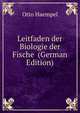 Leitfaden der Biologie der Fische (German Edition), Otto Haempel 