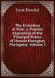 The Evolution of Man; a Popular Exposition of the Principal Points of Human Ontogney Phylogeny, Volume 1, Haeckel Ernst Heinrich 