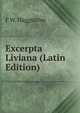 Excerpta Liviana (Latin Edition), F W. Haggstrom 