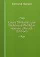Cours De Balistique Interieure Par Edm. Haesen. (French Edition), Edmond Haesen 