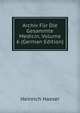 Archiv Fur Die Gesammte Medicin, Volume 6 (German Edition), Heinrich Haeser 
