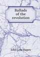 Ballads of the revolution, John Cole Hagen 