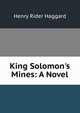 King Solomon's Mines: A Novel, Henry Rider Haggard 