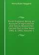 Rural England: Being an Account of Agricultural and Social Researches Carried Out in the Years 1901 & 1902, Volume 1, Henry Rider Haggard 