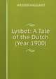 Lysbet: A Tale of the Dutch (Year 1900), Haggard H. Rider 