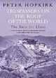 Trespassers on Roof of World: Race for Lhasa, Hopkirk, Peter 