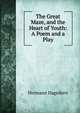 The Great Maze, and the Heart of Youth: A Poem and a Play, Hagedorn Hermann 