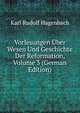 Vorlesungen Uber Wesen Und Geschichte Der Reformation, Volume 3 (German Edition), Karl Rudolf Hagenbach 