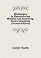 Dichtungen in Alemannischer Mundart Aus Vorarlberg: Zweite Sammlung (German Edition), Kaspar Hagen 