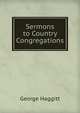 Sermons to Country Congregations, George Haggitt 