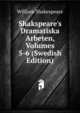 Shakspeare's Dramatiska Arbeten, Volumes 5-6 (Swedish Edition), Уильям Шекспир 