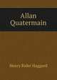 Allan Quatermain, Henry Rider Haggard 