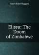 Elissa: The Doom of Zimbabwe, Henry Rider Haggard 