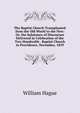 The Baptist Church Transplanted from the Old World to the New: Or, the Substance of Discourses Delivered in Celebration of the Two Hundredth . Baptist Church in Providence, November, 1839, William Hague 