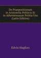 De Praepositionum in Aristotelis Politicis Et in Atheniensuum Politia Usu (Latin Edition), Edvin Hagfors 