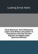 Furst Bismarck: Sein Politisches Leben Und Wirken Urkundlich in Thatsachen Und Des Fursten Eigenen Kundgebungen (German Edition), Ludwig Ernst Hahn 