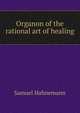Organon of the rational art of healing, Samuel Hahnemann 