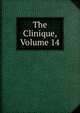 The Clinique, Volume 14, 