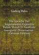 Die Sprache Der Sogenannten Expositio Totius Mundi Et Gentium: Inaugural-Dissertation . (German Edition), Ludwig Hahn 