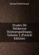 Etudes De Medecine Homoeopathique, Volume 2 (French Edition), Samuel Hahnemann 