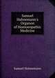 Samuel Hahnemann's Organon of Homoeopathic Medicine, Samuel Hahnemann 