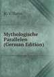 Mythologische Parallelen (German Edition), JG V. Hahn 