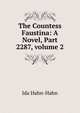 The Countess Faustina: A Novel, Part 2287, volume 2, Ida Hahn-Hahn 