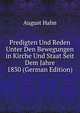 Predigten Und Reden Unter Den Bewegungen in Kirche Und Staat Seit Dem Jahre 1830 (German Edition), August Hahn 