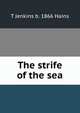 The strife of the sea, T Jenkins b. 1866 Hains 