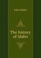 The history of Idaho, John Hailey 