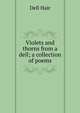 Violets and thorns from a dell; a collection of poems, Dell Hair 