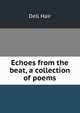Echoes from the beat, a collection of poems, Dell Hair 