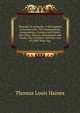 Museum of Antiquity: A Description of Ancient Life: The Employments, Amusements, Customs and Habits, the Cities, Palaces, Monuments and Tombs, the Literature and Fine Arts of 3,000 Years Ago, Thomas Louis Haines 