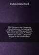 The Discovery and Conquests of the Northwest: Including the Early History of Chicago, Detroit, Vincennes, St. Louis, Ft. Wayne, Prairie Du Chien, . Life in the Region of the Great Lakes a, Blanchard, Rufus 