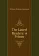 The Laurel Readers: A Primer, William Nicholas Hailmann 