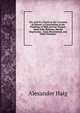 Uric Acid As a Factor in the Causation of Disease: A Contribution to the Pathology of High Arterial Tension, Head-Ache, Epilepsy, Mental Depression, . Gout, Rheumatism, and Other Disorders, Alexander Haig 