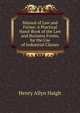 Manual of Law and Forms: A Practical Hand-Book of the Law and Business Forms, for the Use of Industrial Classes, Henry Allyn Haigh 