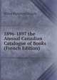 1896-1897 the Annual Canadian Catalogue of Books (French Edition), Willet Ricketson Haight 